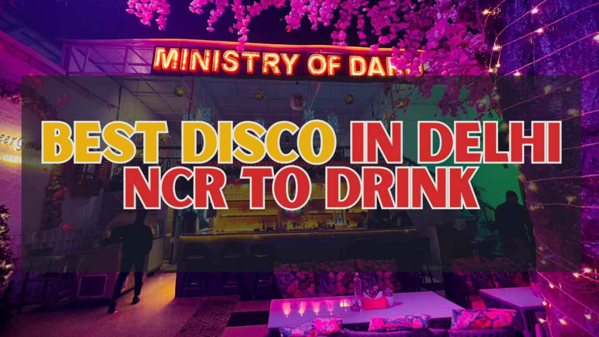 Best Disco in Delhi NCR to Drink, Dance & Party the Night Away